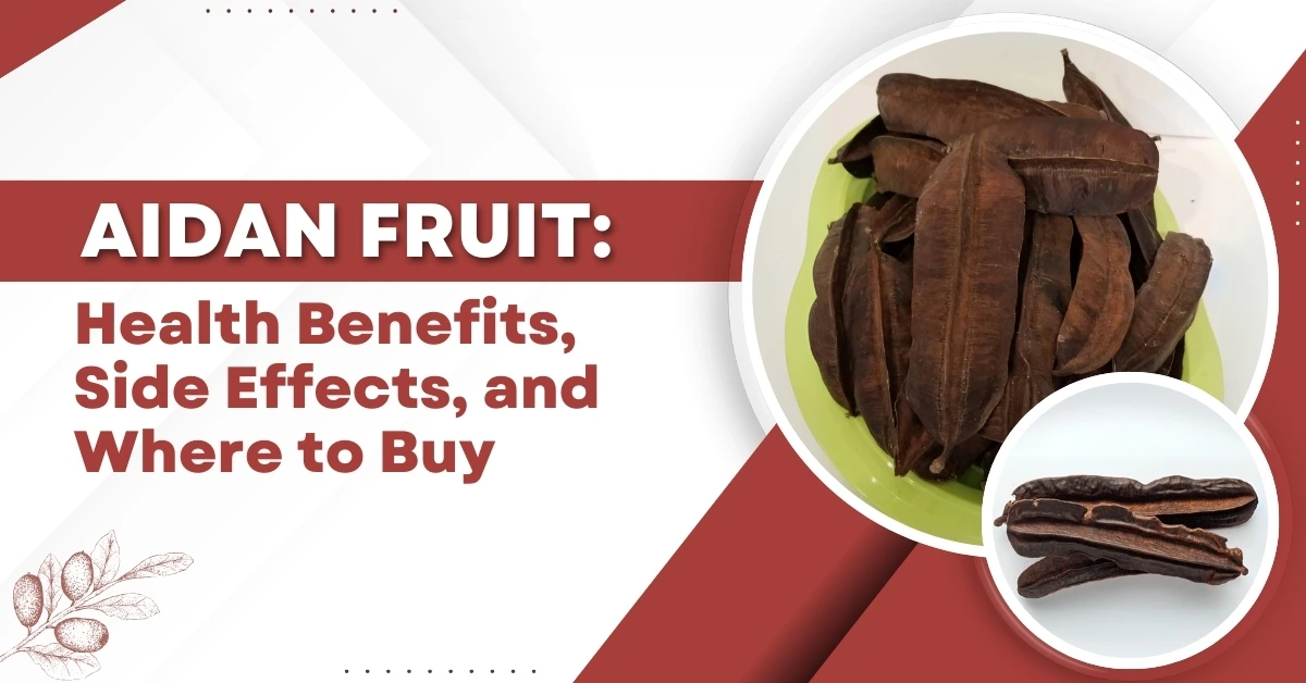 Aidan Fruit: Health Benefits, Side Effects, and Where to Buy